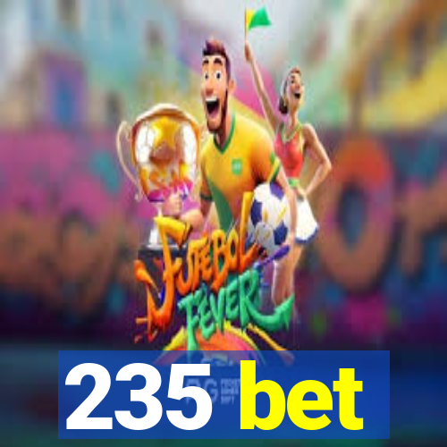 235 bet